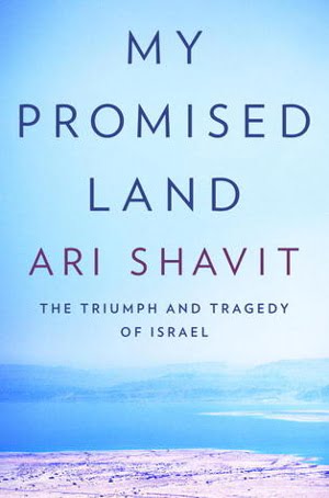 My Promised Land, the triumph and tragedy of Israel